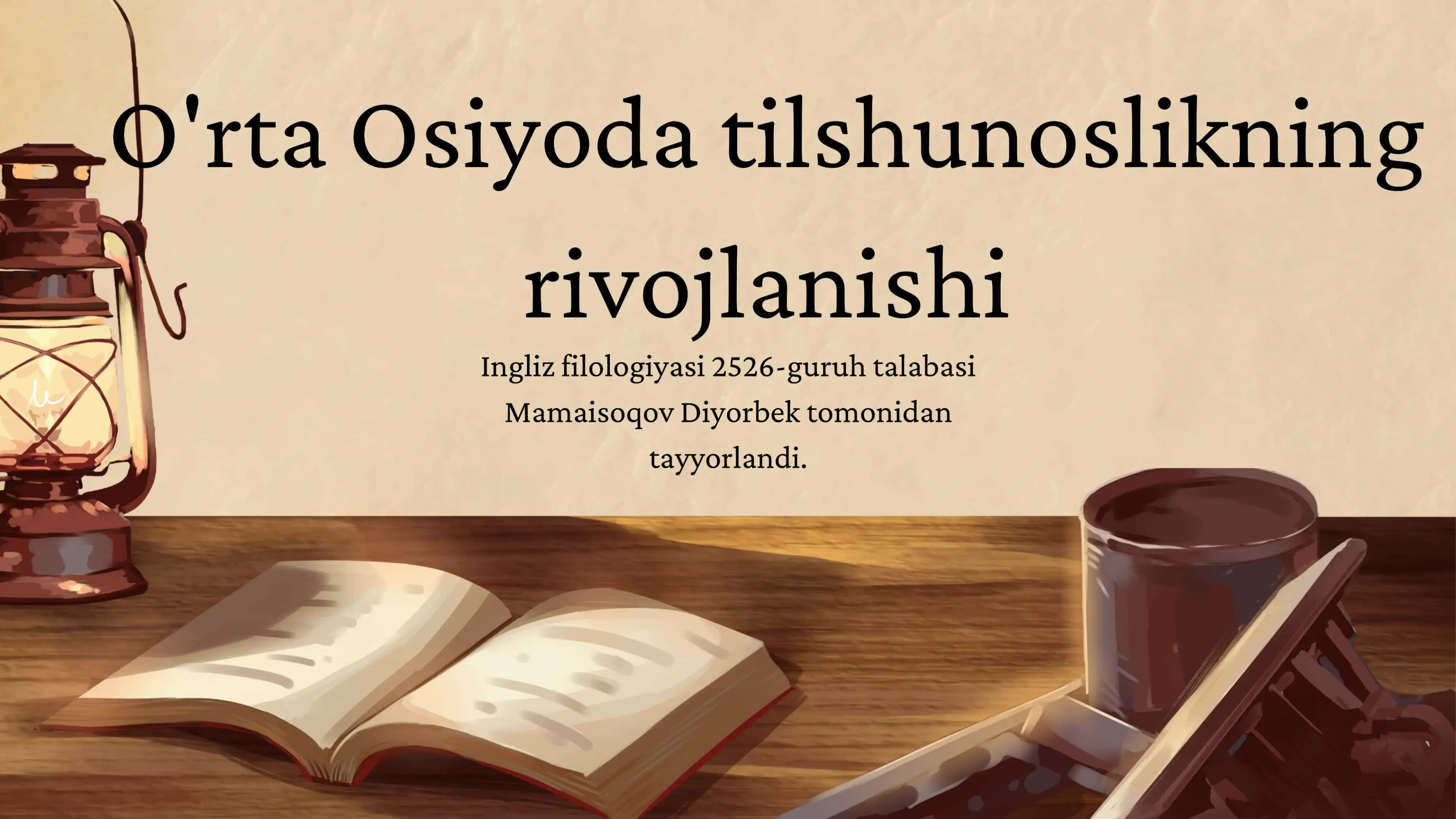 O'rta Osiyoda tilshunoslikning rivojlanishi.