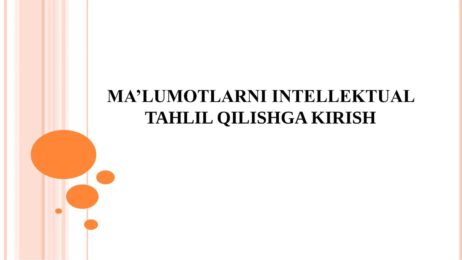 MA’LUMOTLARNI INTELLEKTUAL TAHLIL QILISHGA