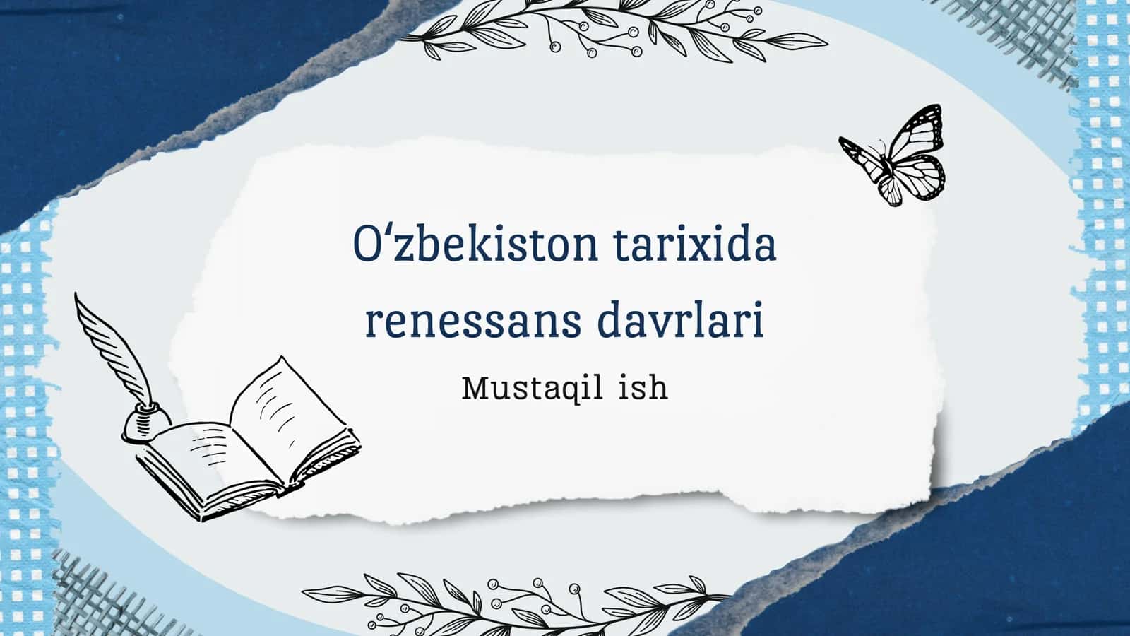 Mustaqil ish: Oʻzbekiston tarixida renessans davrlari