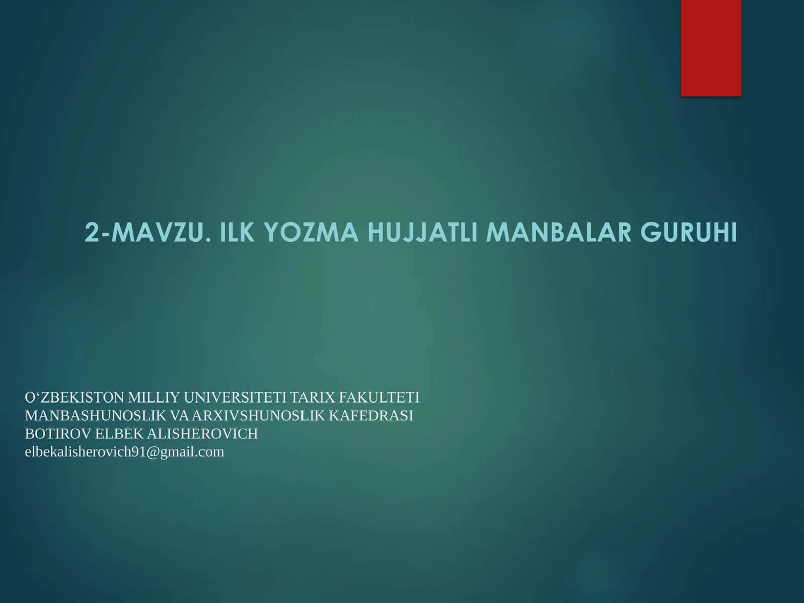 ИЛК YOZMA HUJJATLI MANBALAR GURUHI