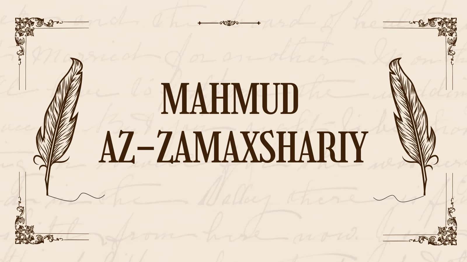 MAHMUD AZ-ZAMAXSHARIY