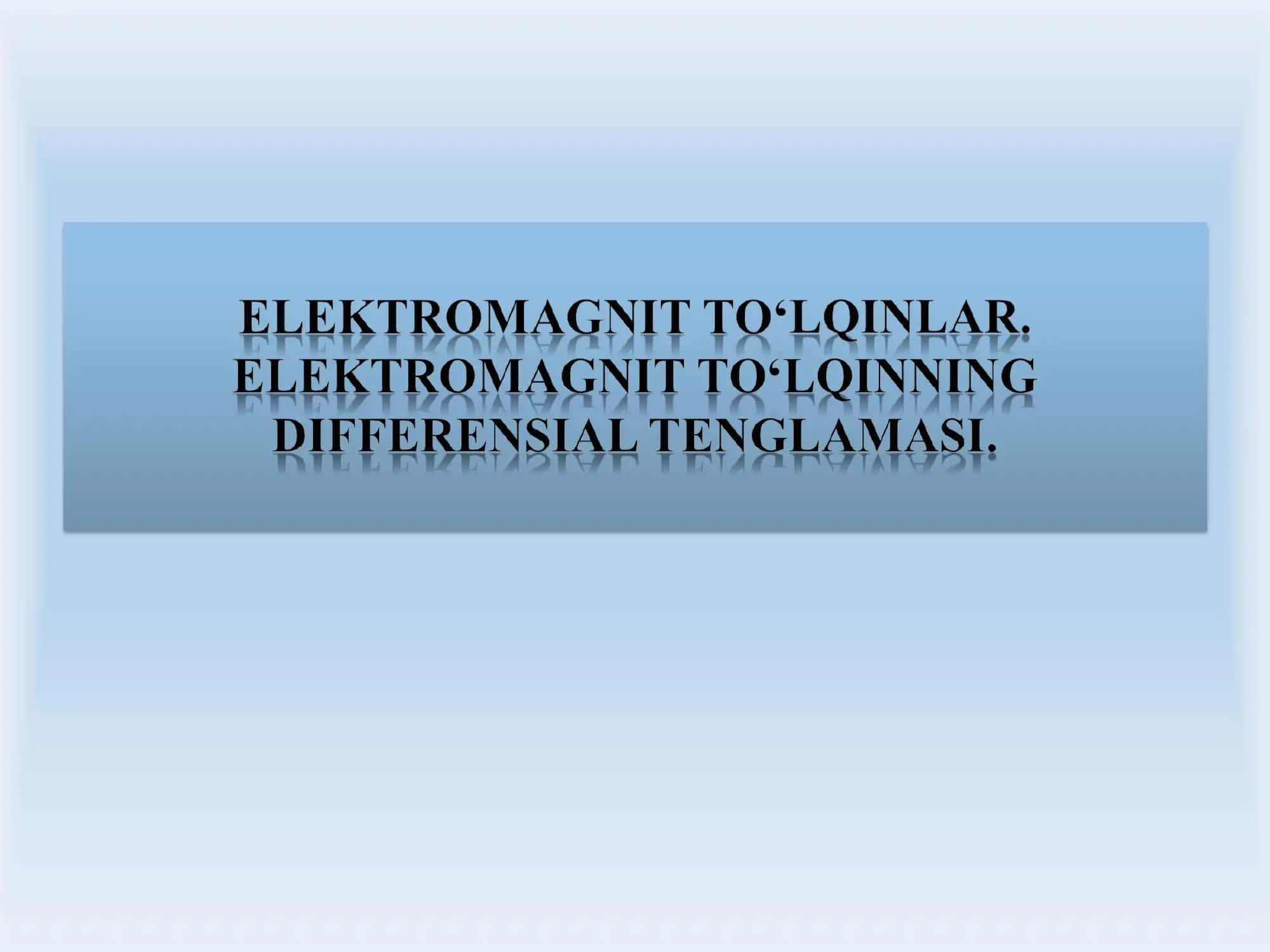 Elektromagnit to’lqinlar