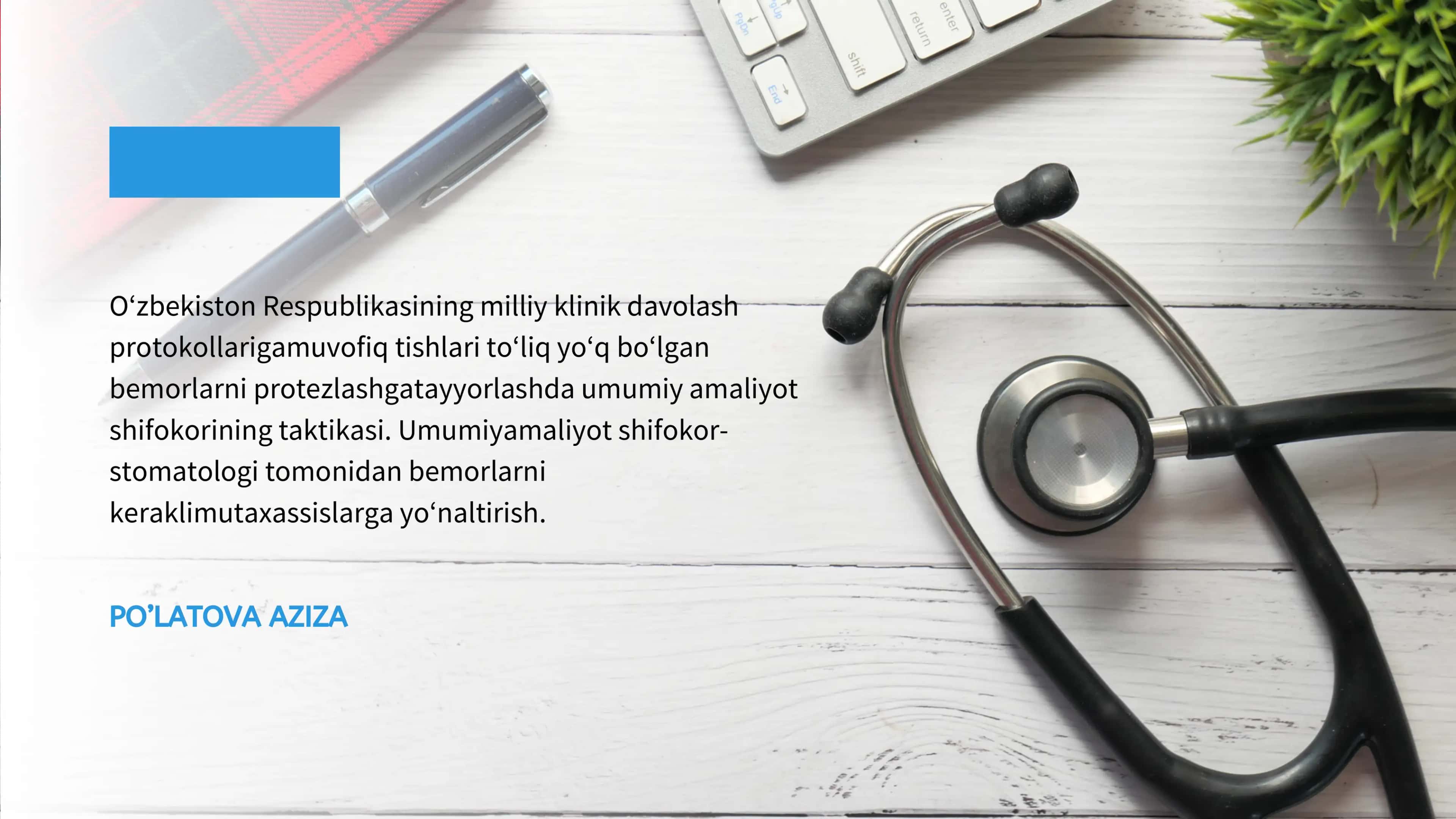 O‘zbekiston Respublikasining milliy klinik davolash protokollarigamuvofiq tishlari to‘liq yo‘q bo‘lgan bemorlarni protezlashgatayyorlashda umumiy amaliyot shifokorining taktikasi. Umumiyamaliyot shifokorstomatologi tomonidan bemorlarni keraklimutaxassislarga yo‘naltirish.
