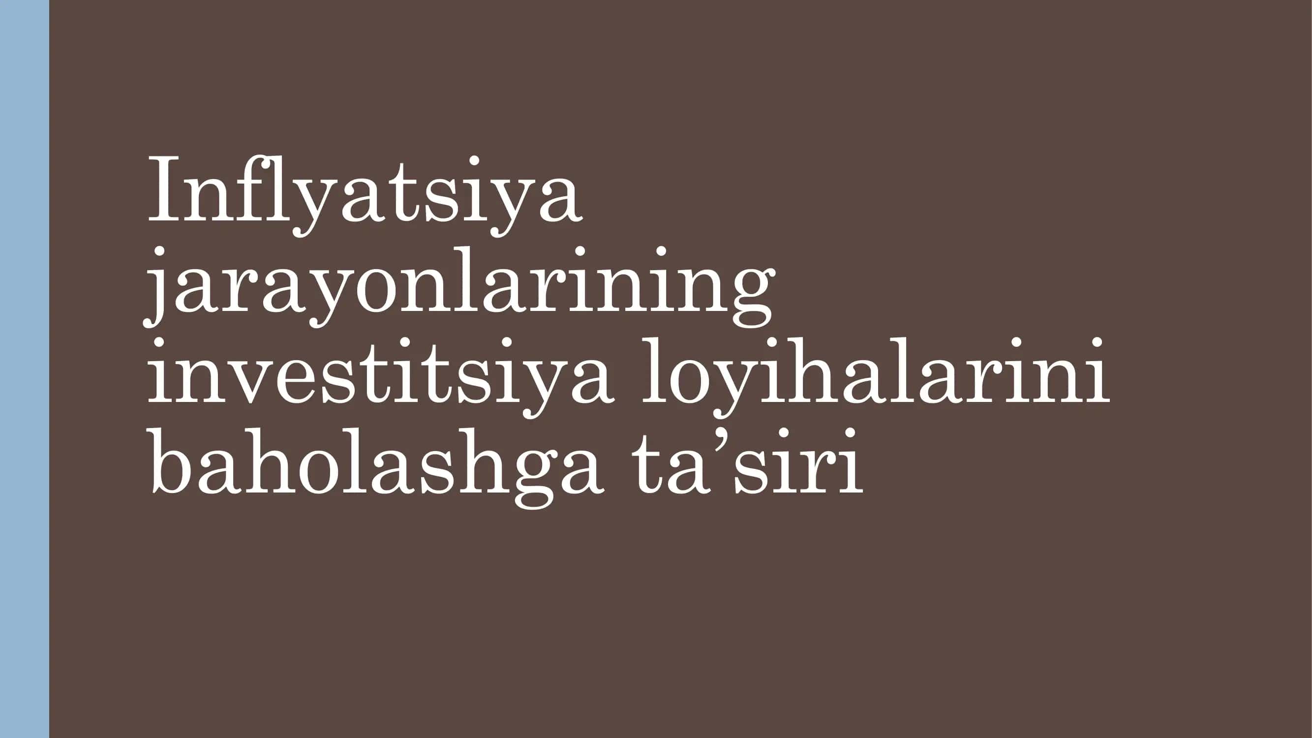 Inflyatsiya jarayonlarining investitsiya loyihalarini baholashga ta’siri
