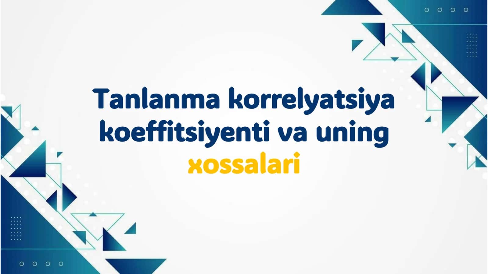 Tanlanma korrelyatsiya koeffitsiyenti va uning xossalari