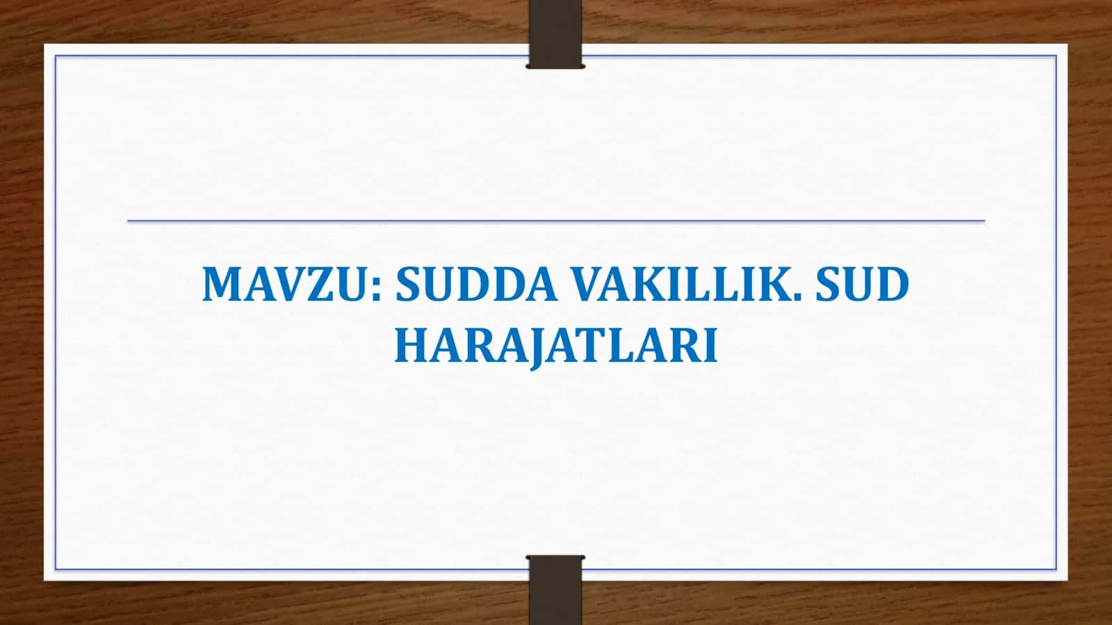 Sudda vakillik. Sud harajatlari