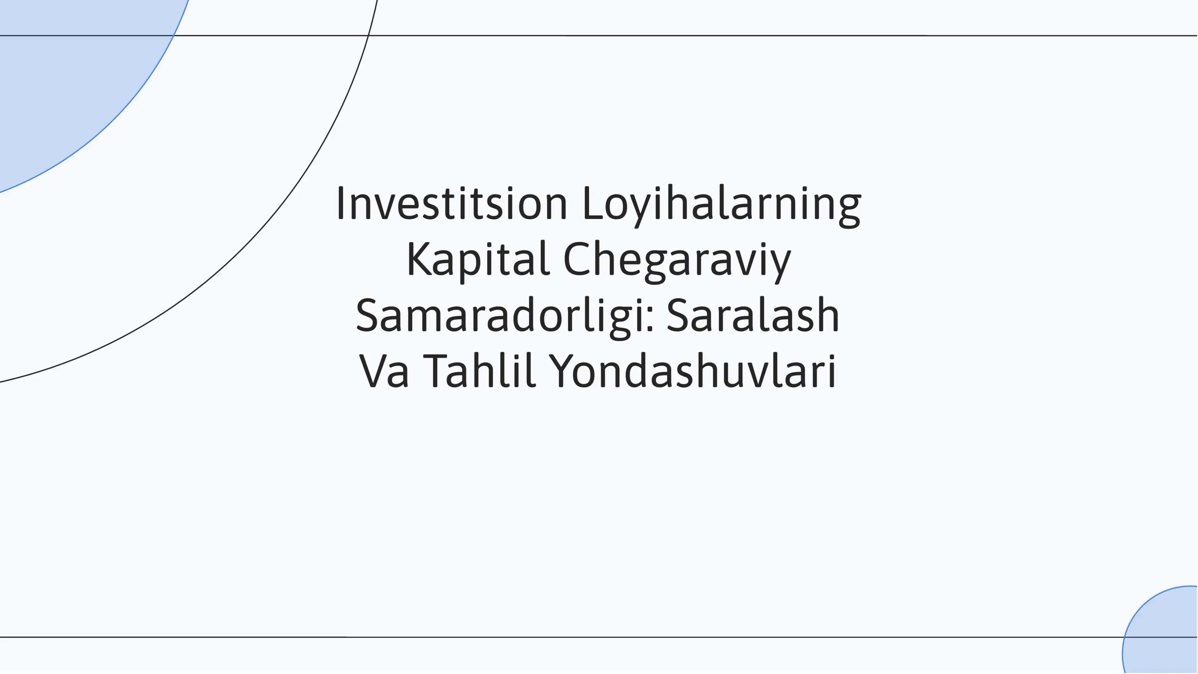 Investitsion Loyihalarning Kapital Chegaraviy Samaradorligi: Saralash Va Tahlil Yondashuvlari