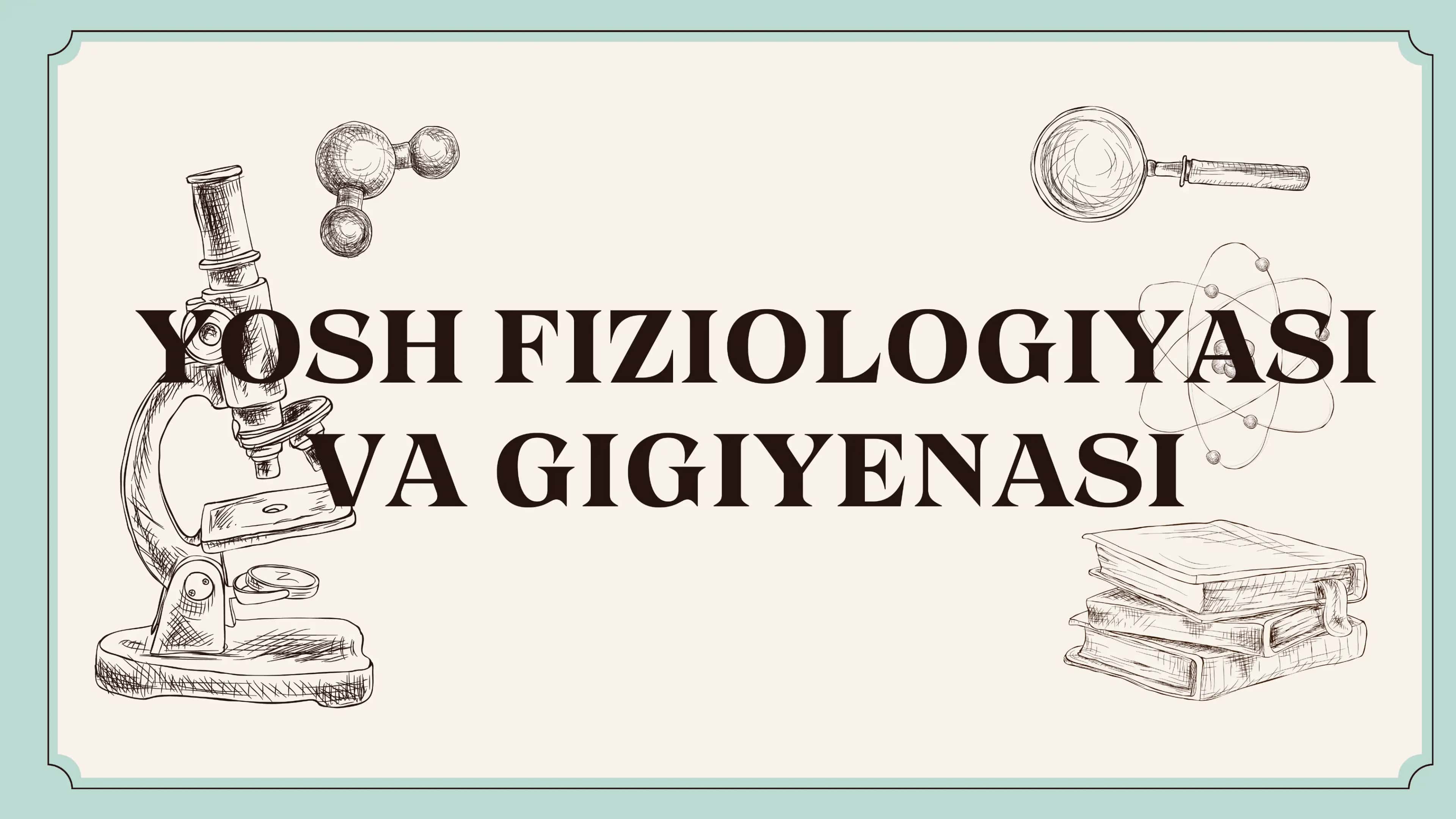 Yosh fiziologiyasi va gigiyenasi