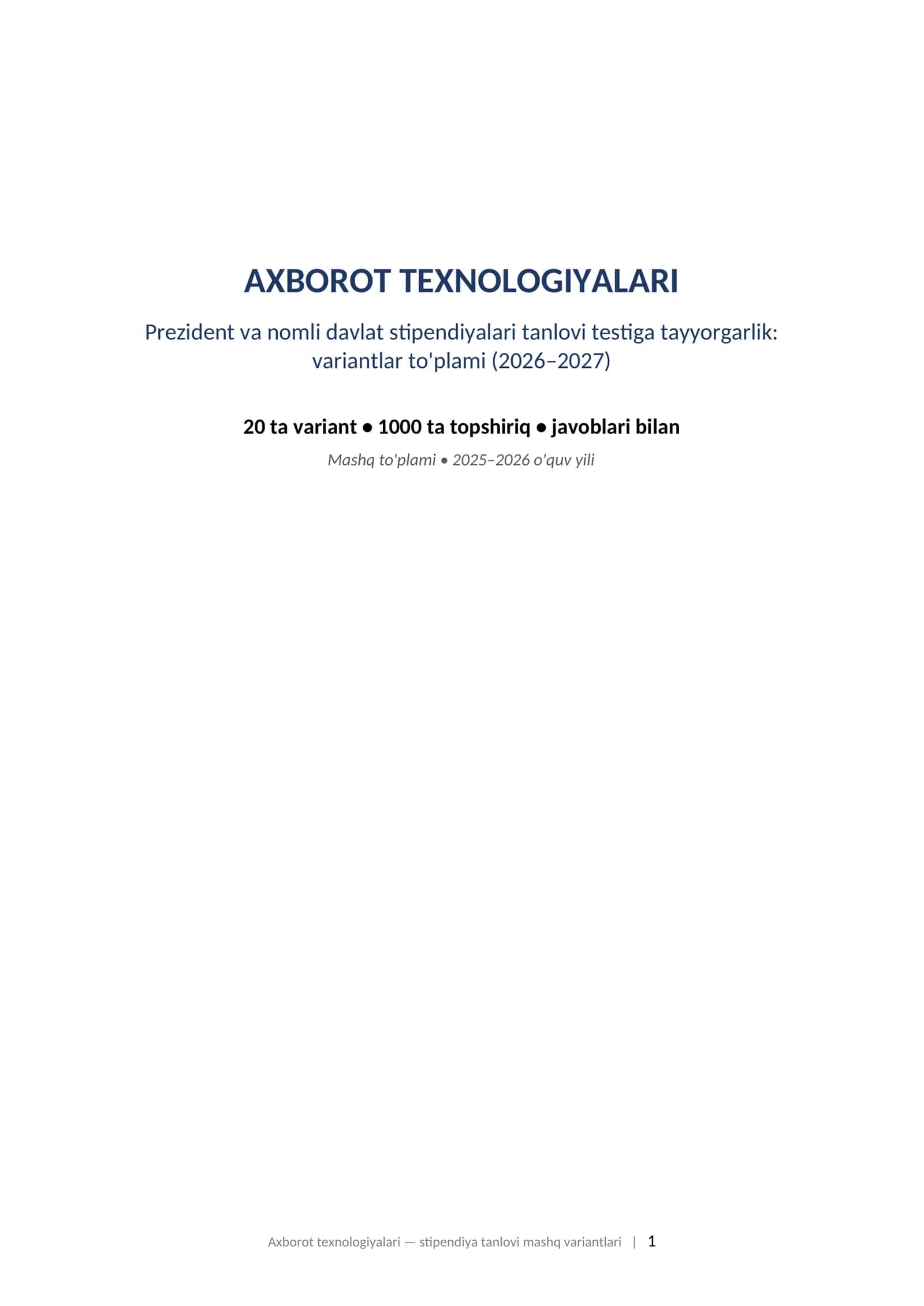 AXBOROT TEXNOLOGIYALARI Prezident va nomli davlat stipendiyalari tanlovi testiga tayyorgarlik: variantlar to'plami (2026–2027)