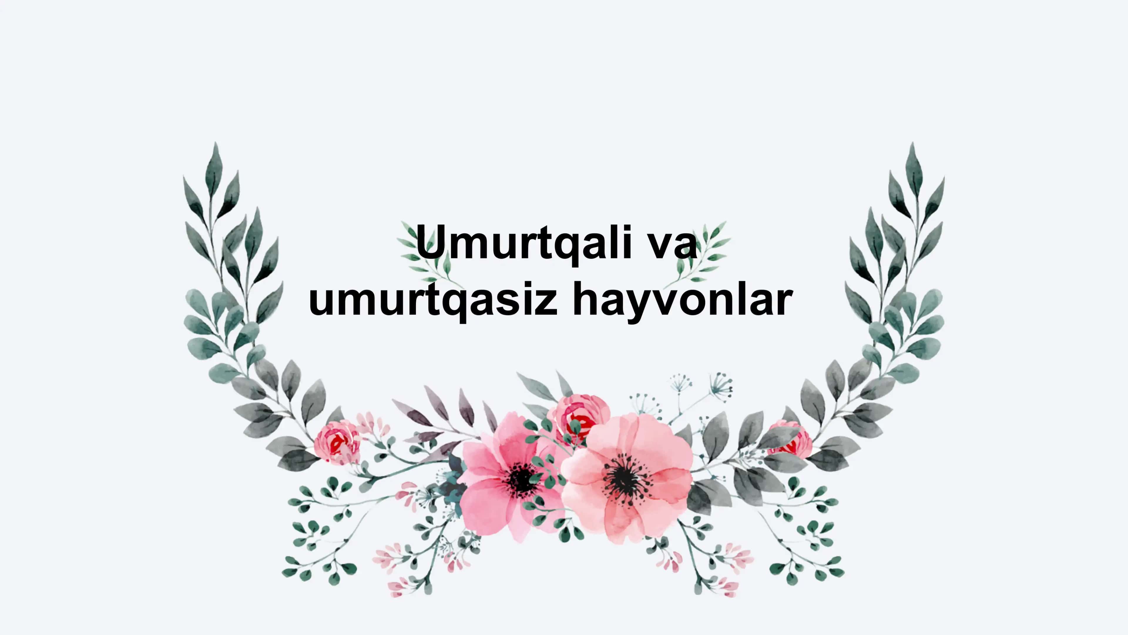 Umurtqali va umurtqasiz hayvonlar