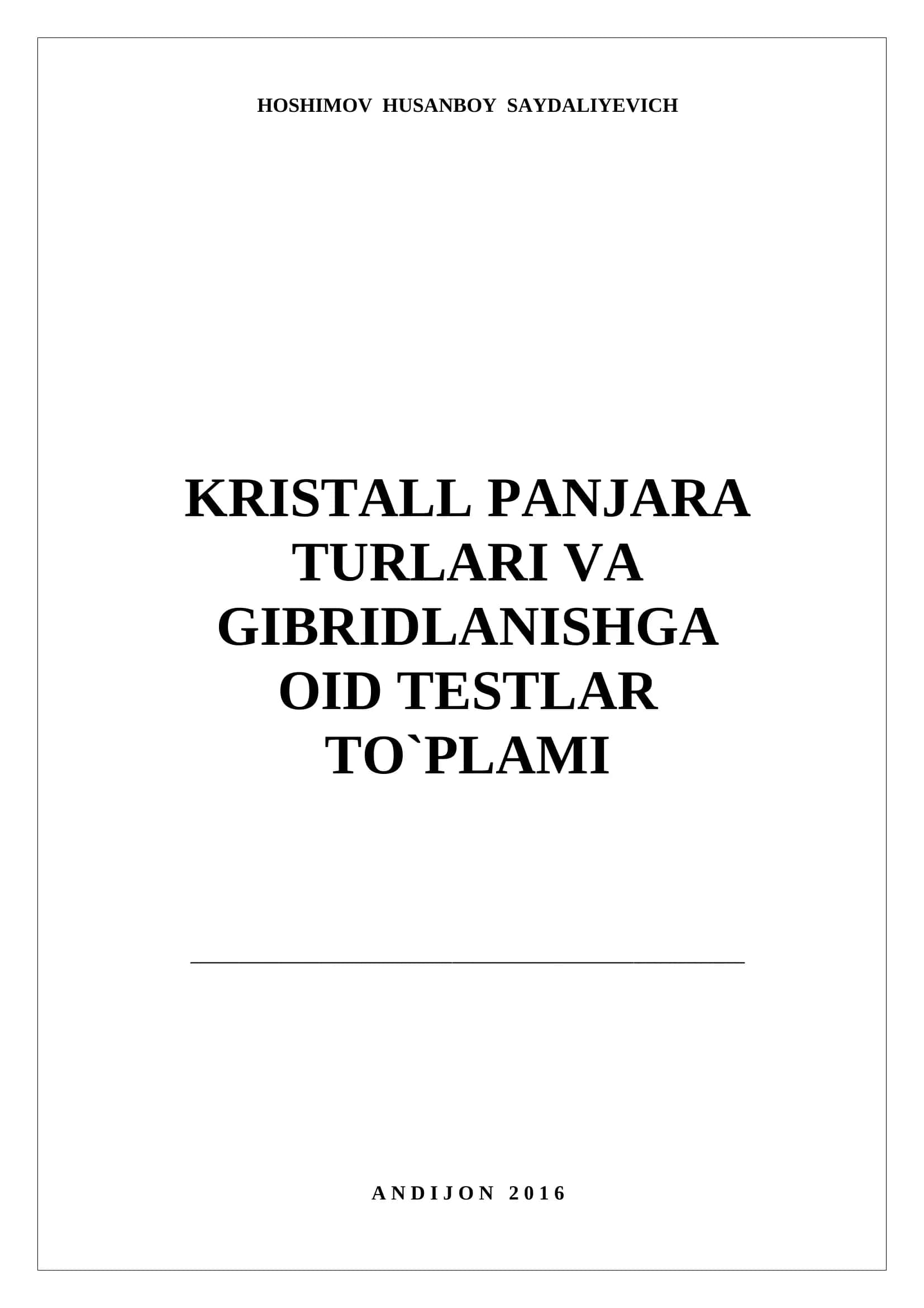 KRISTALL PANJARA TURLARI VA GIBRIDLANISHGA OID TESTLAR TO`PLAMI