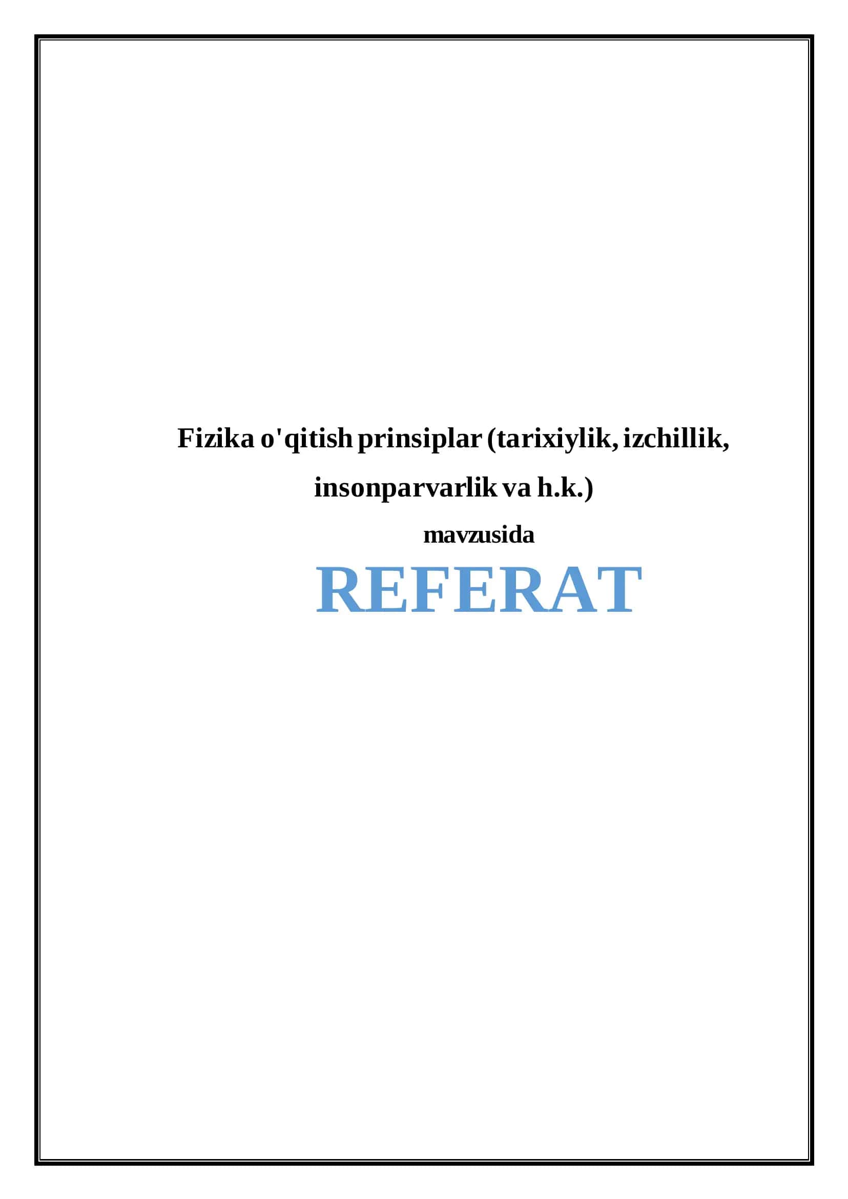 Fizika o'qitish prinsiplar (tarixiylik, izchillik, insonparvarlik va h.k.)