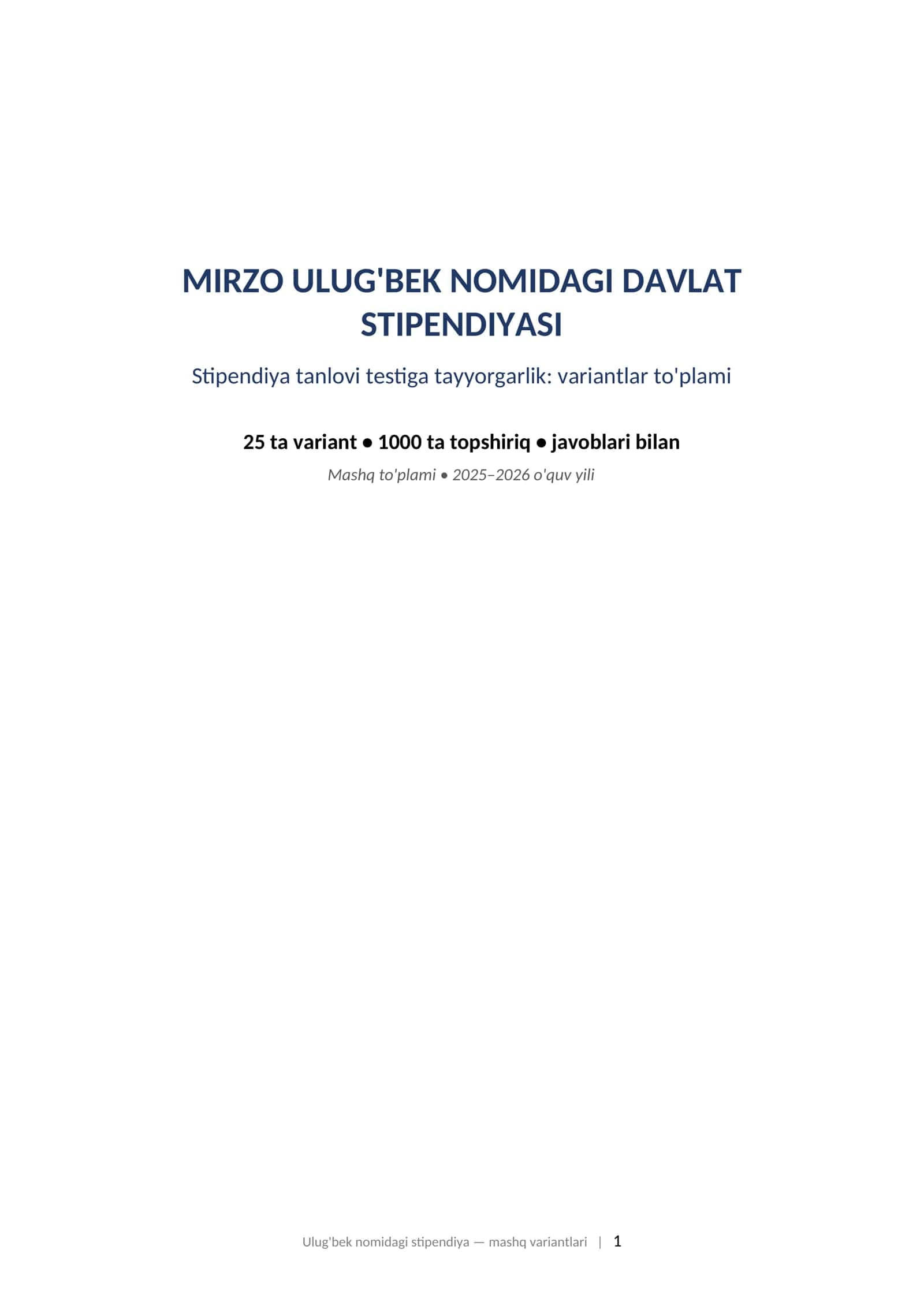 MIRZO ULUG'BEK NOMIDAGI DAVLAT STIPENDIYASI Stipendiya tanlovi testiga tayyorgarlik: variantlar to'plami