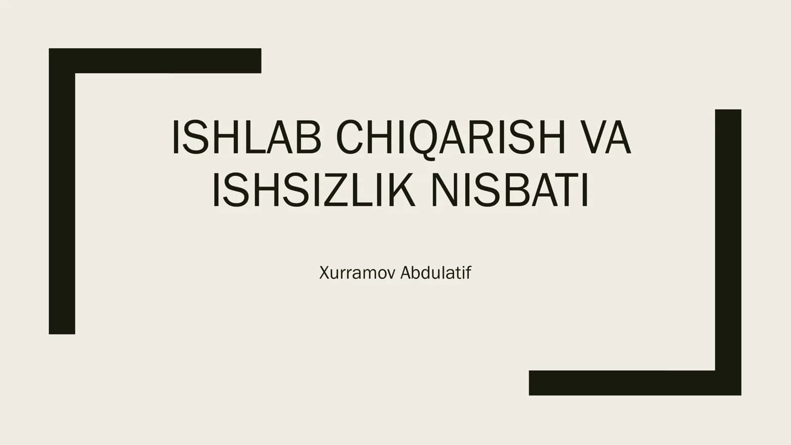ISHLAB CHIQARISH VA ISHSIZLIK NISBATI