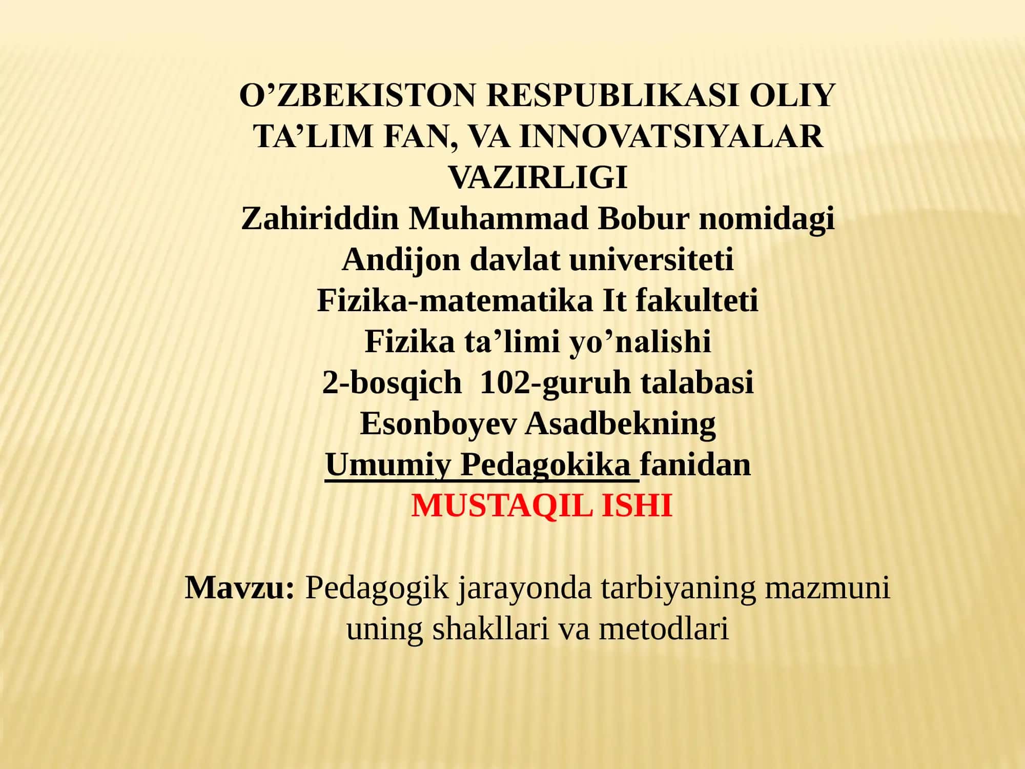 Pedagogik jarayonda tarbiyaning mazmuni uning shakllari va metodlari