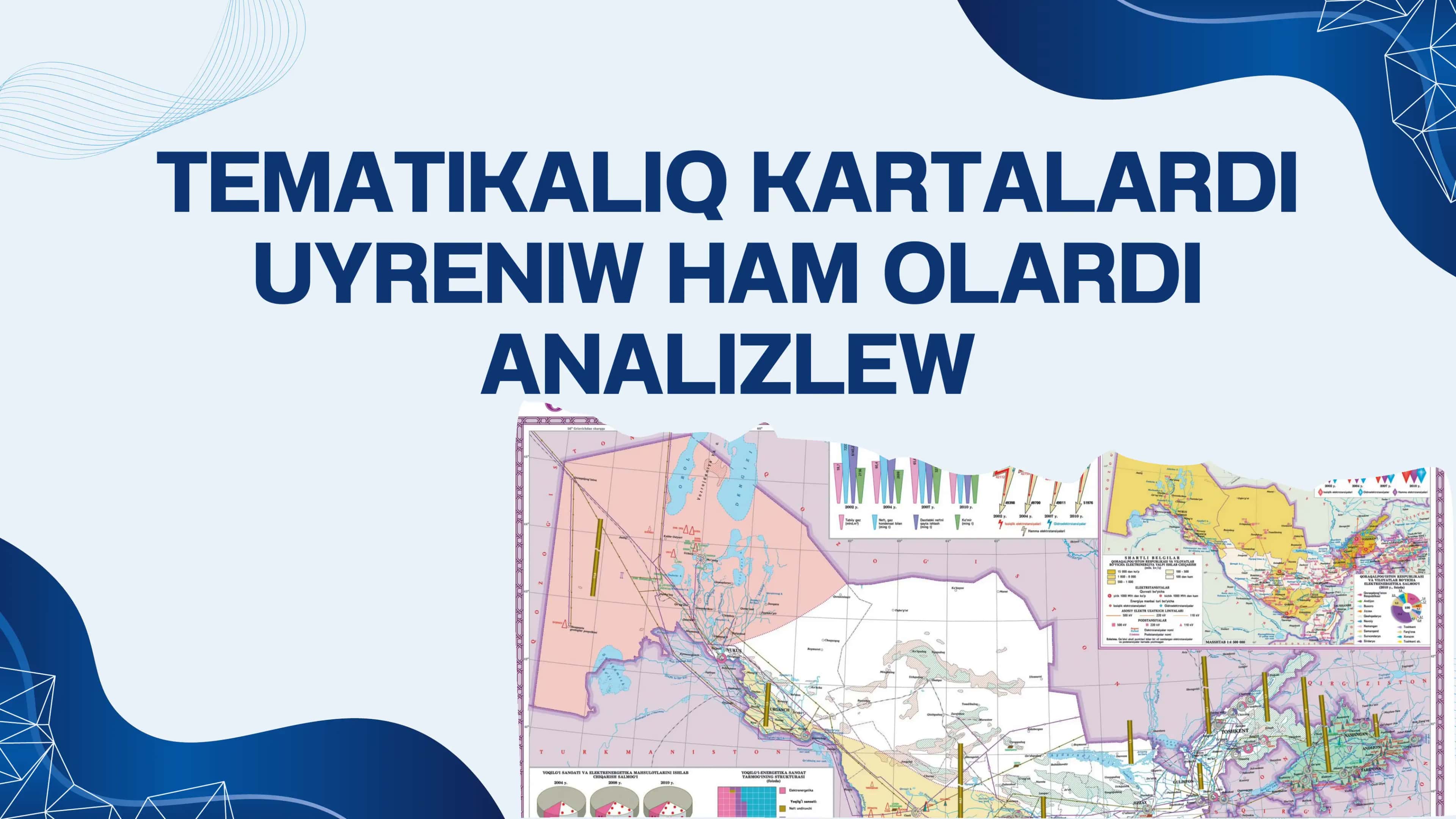 Tematikaliq kartalardi uyreniw ham olardi analizlew