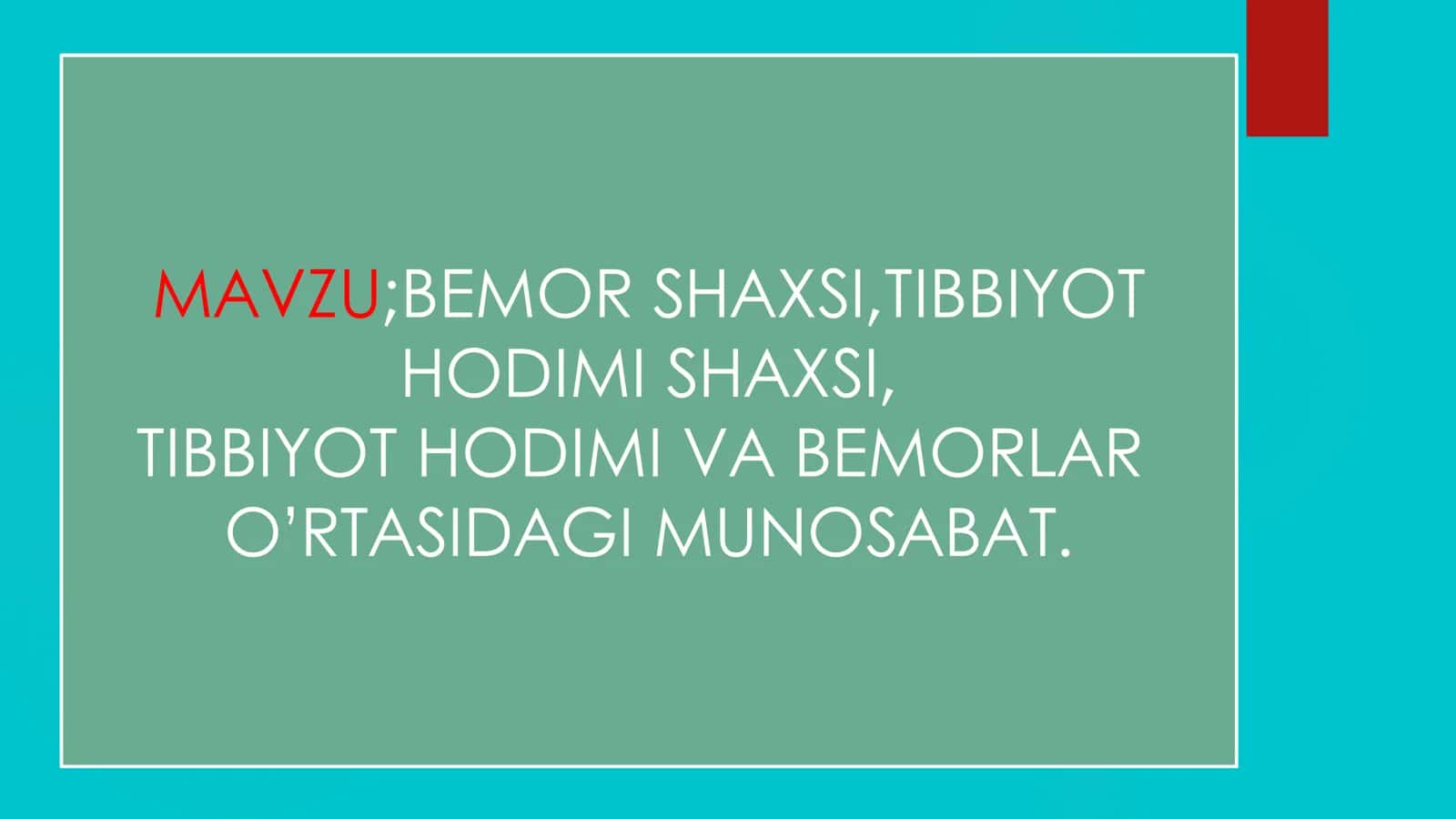 BEMOR SHAXSI,TIBBIYOT HODIMI SHAXSI, TIBBIYOT HODIMI VA BEMORLAR O’RTASIDAGI MUNOSABAT