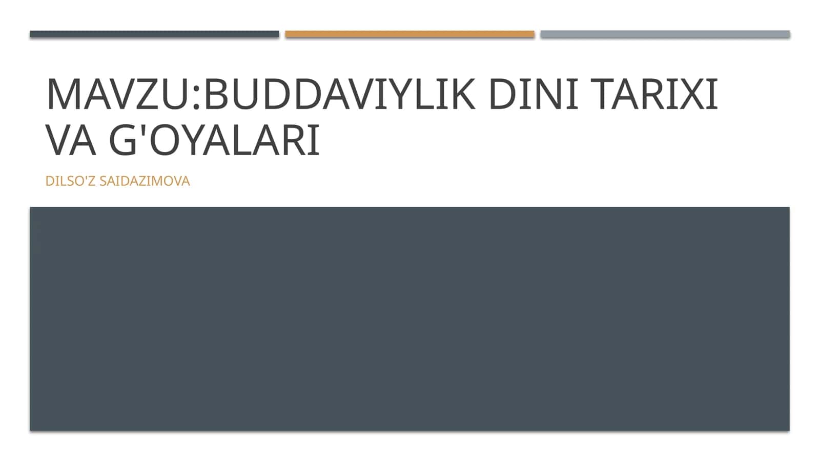 BUDDAVIYLIK DINI TARIXI VA G'OYALARI