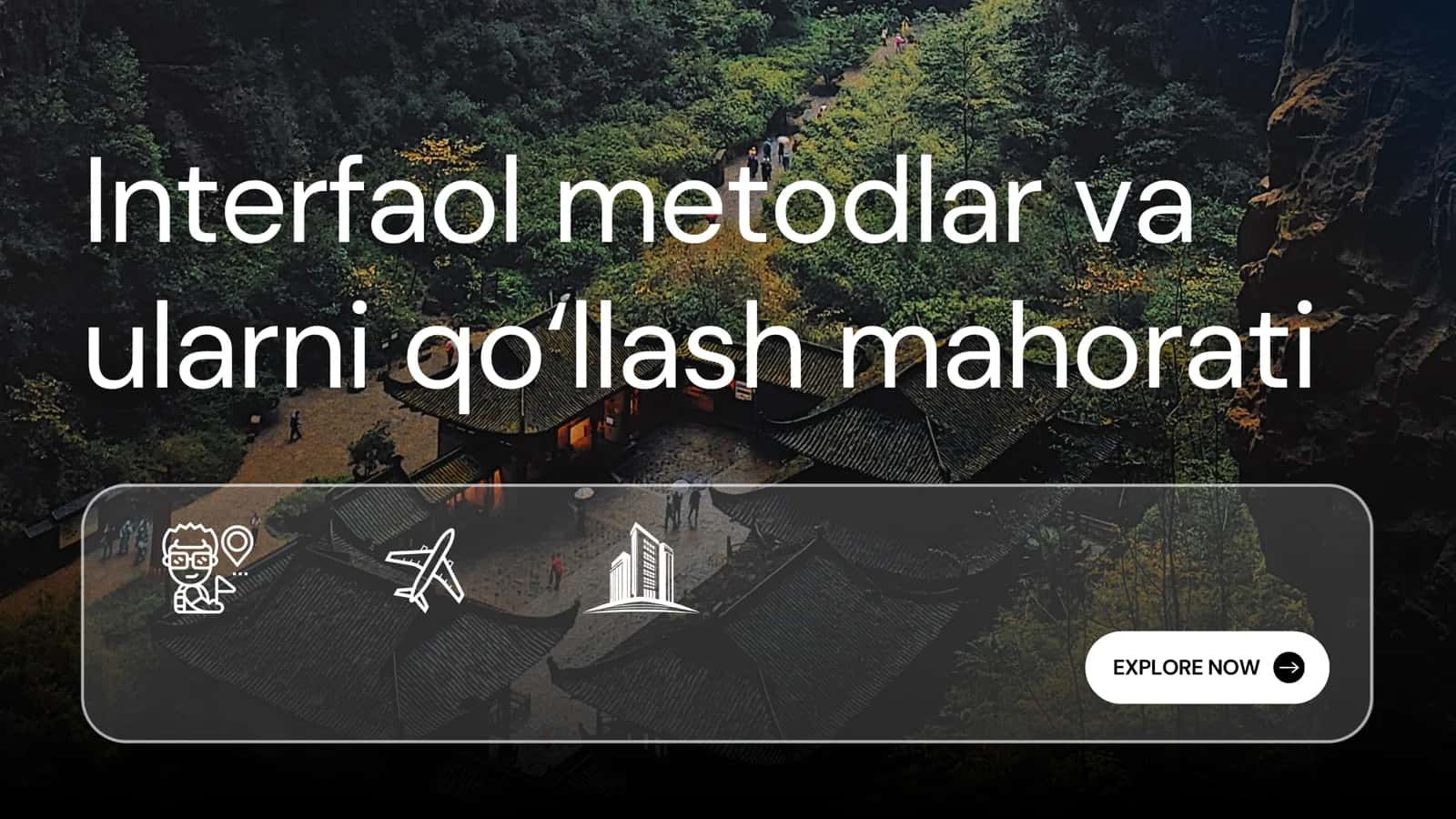 Interfaol metodlar va ularni qo'llash mahorati