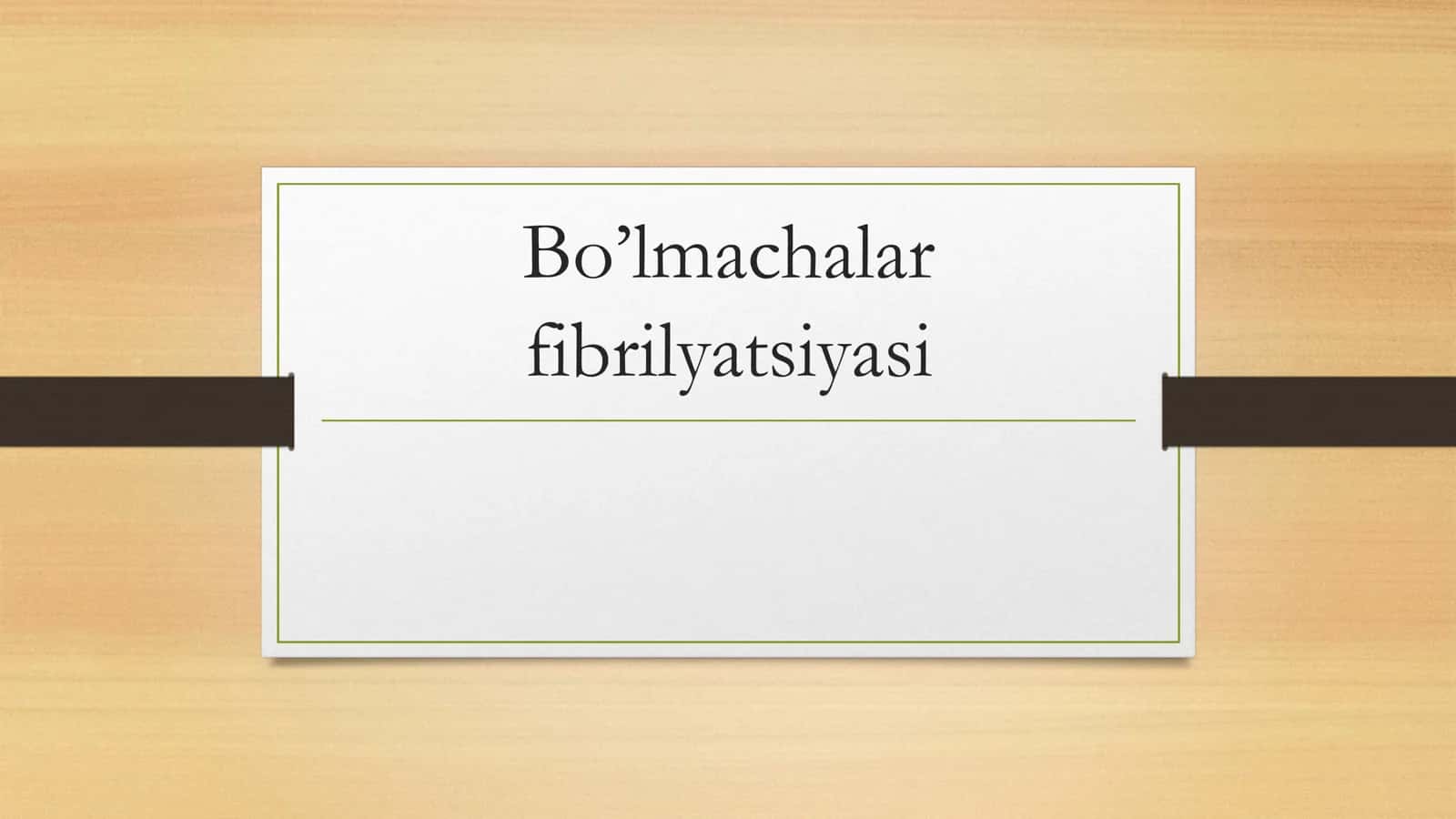 Boʻlmachalar fibrillyatsiyasi