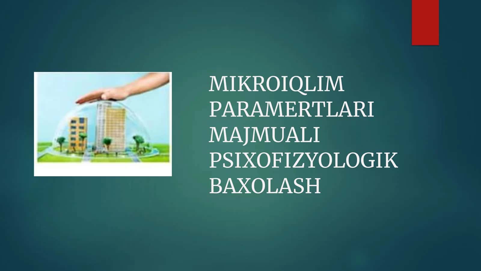 MIKROIQLIM PARAMERTLARI MAJMUALI PSIXOFIZYOLOGIK BAXOLASH