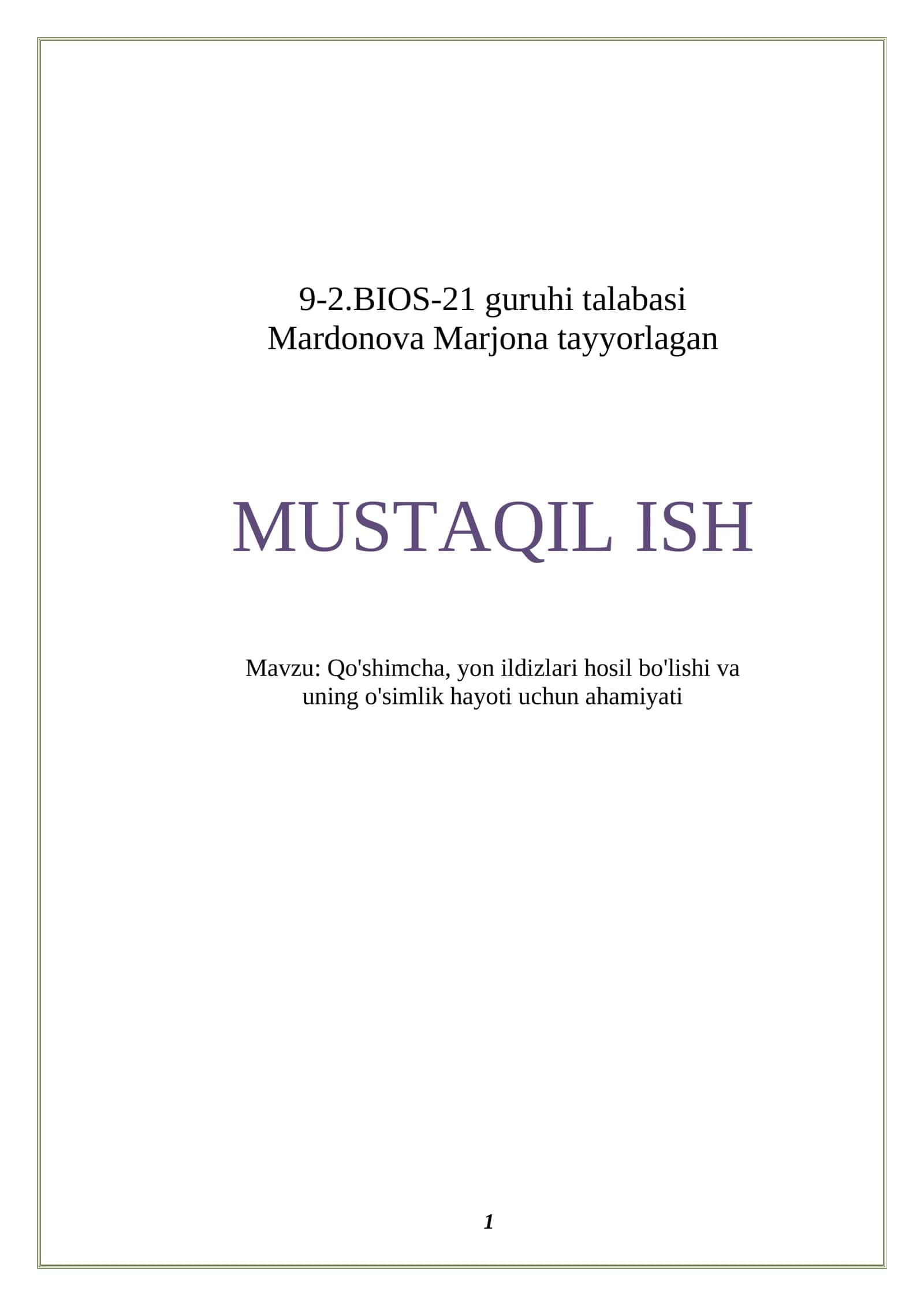 MUSTAQIL ISH Mavzu: Qo'shimcha, yon ildizlari hosil bo'lishi va uning o'simlik hayoti uchun ahamiyati