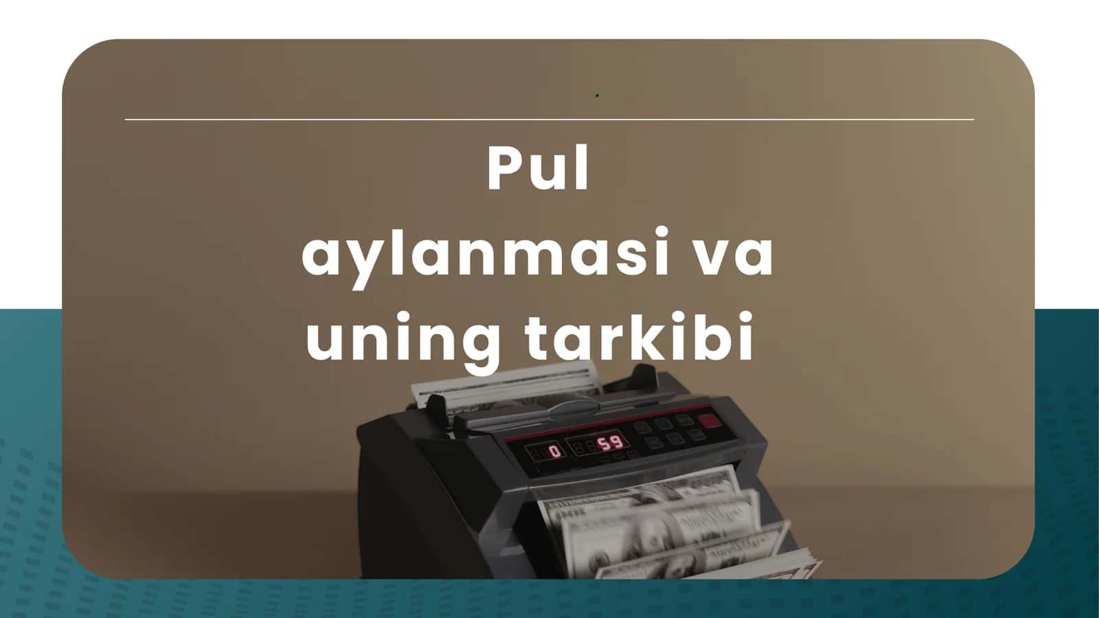 Pul aylanmasi va uning tarkibi