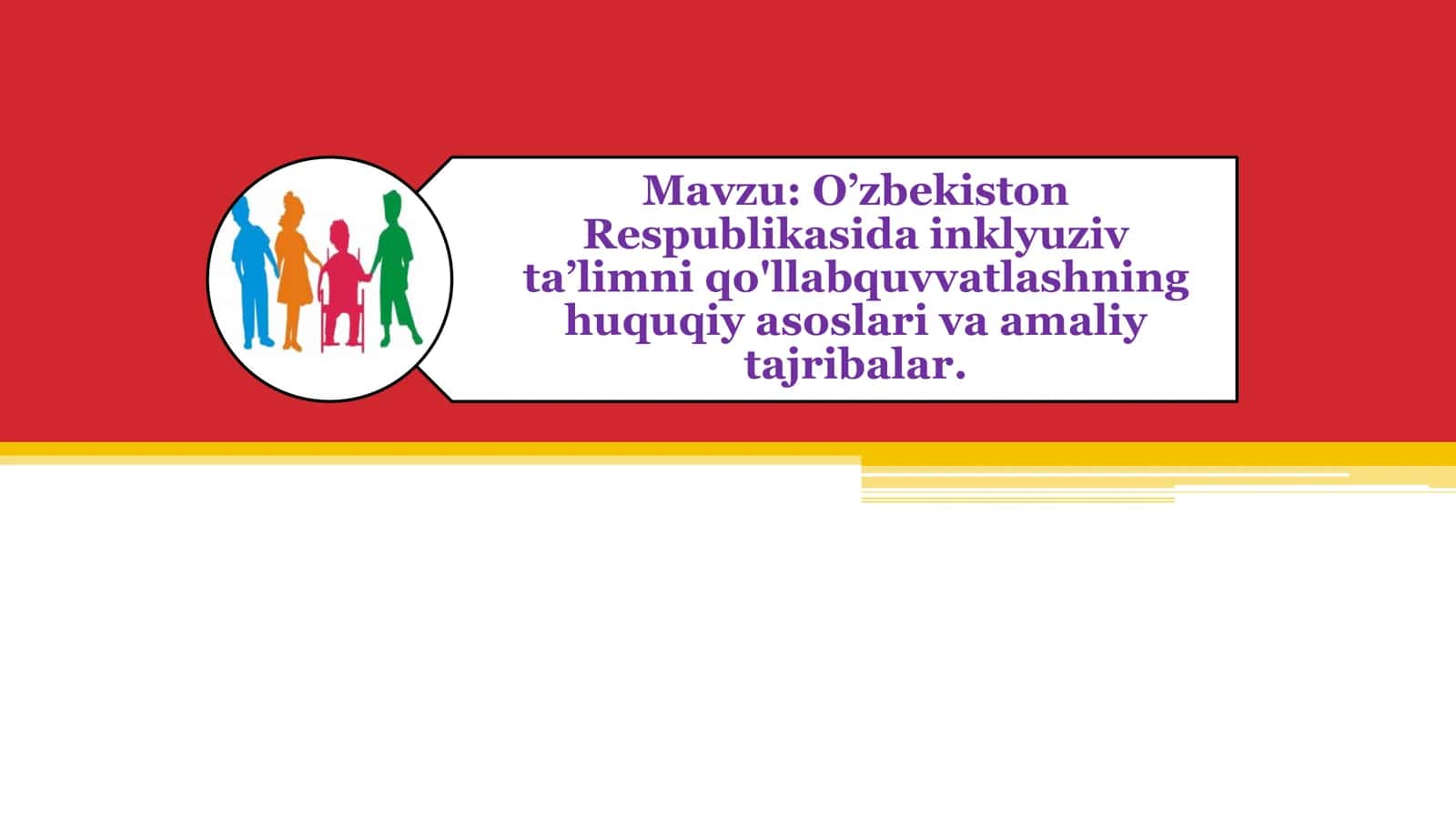 O’zbekiston Respublikasida inklyuziv ta’limni qo'llabquvvatlashning huquqiy asoslari va amaliy tajribalar