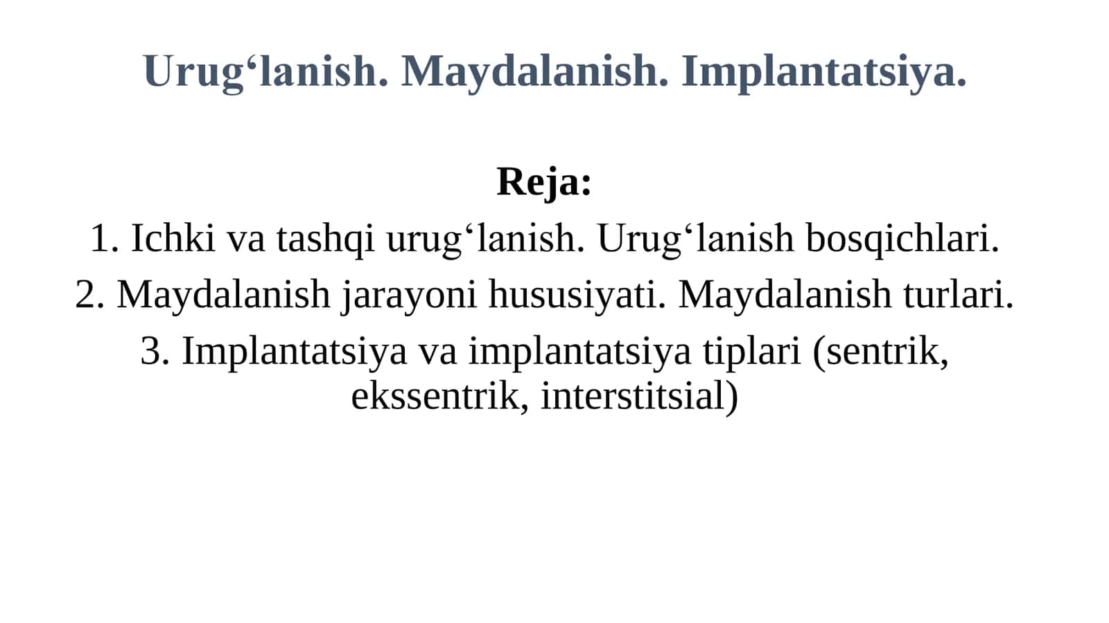 Urugʻlanish. Maydalanish. Implantatsiya
