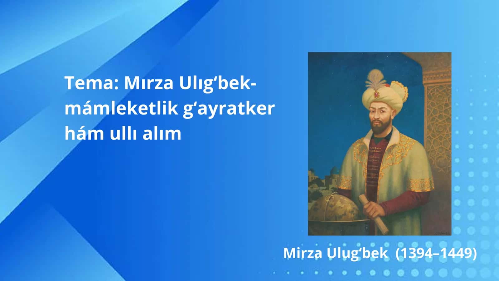 Mırza Ulıgʻbek-mámleketlik gʻayratker hám ullı alım