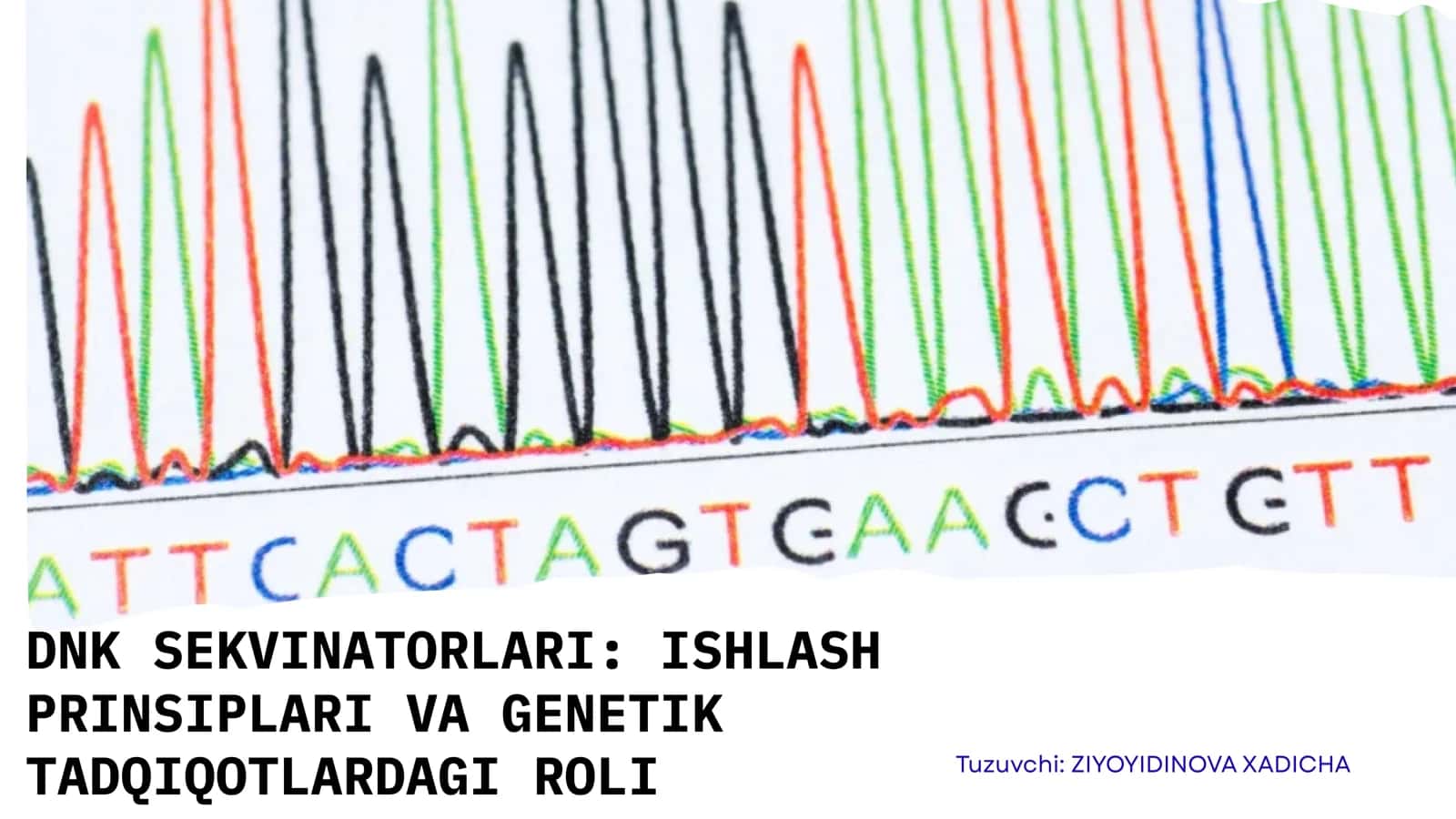DNK sekvinatorlari: ishlash prinsiplari va genetik tadqiqotlardagi roli