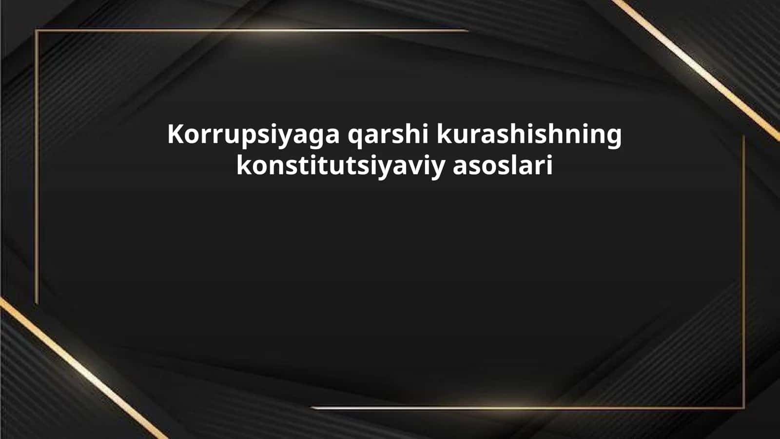 Korrupsiyaga qarshi kurashishning konstitutsiyaviy asoslari