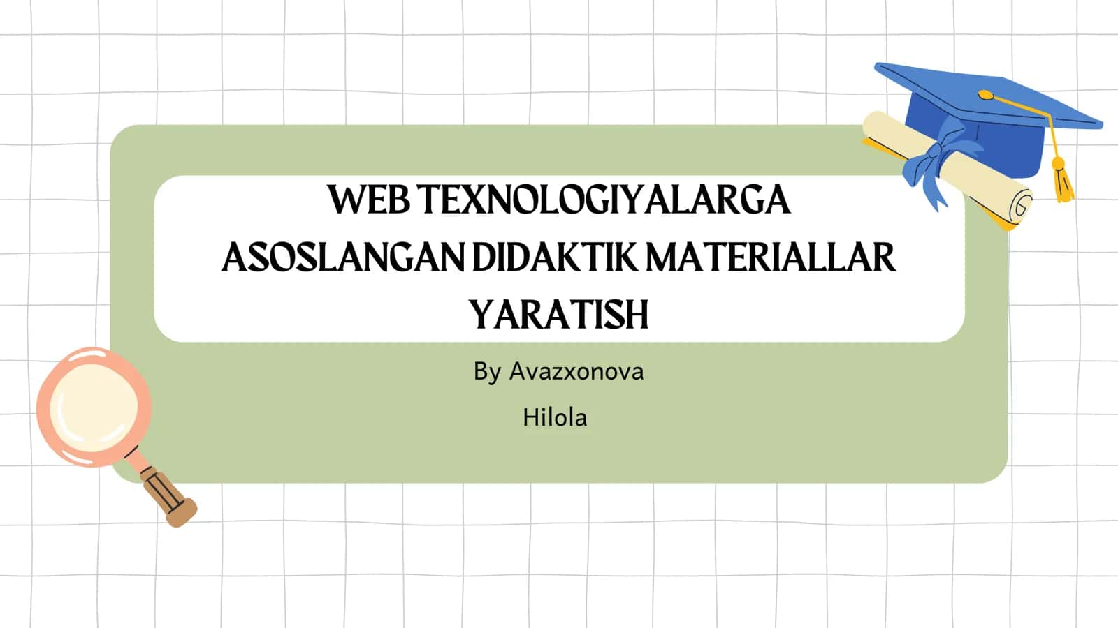 WEB TEXNOLOGIYALARGA ASOSLANGAN DIDAKTIK MATERIALLAR YARATISH