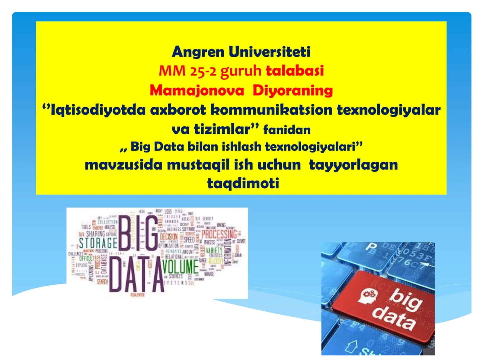 Iqtisodiyotda axborot kommunikatsion texnologiyalar va tizimlar fanidan,, Big Data bilan ishlash texnologiyalari