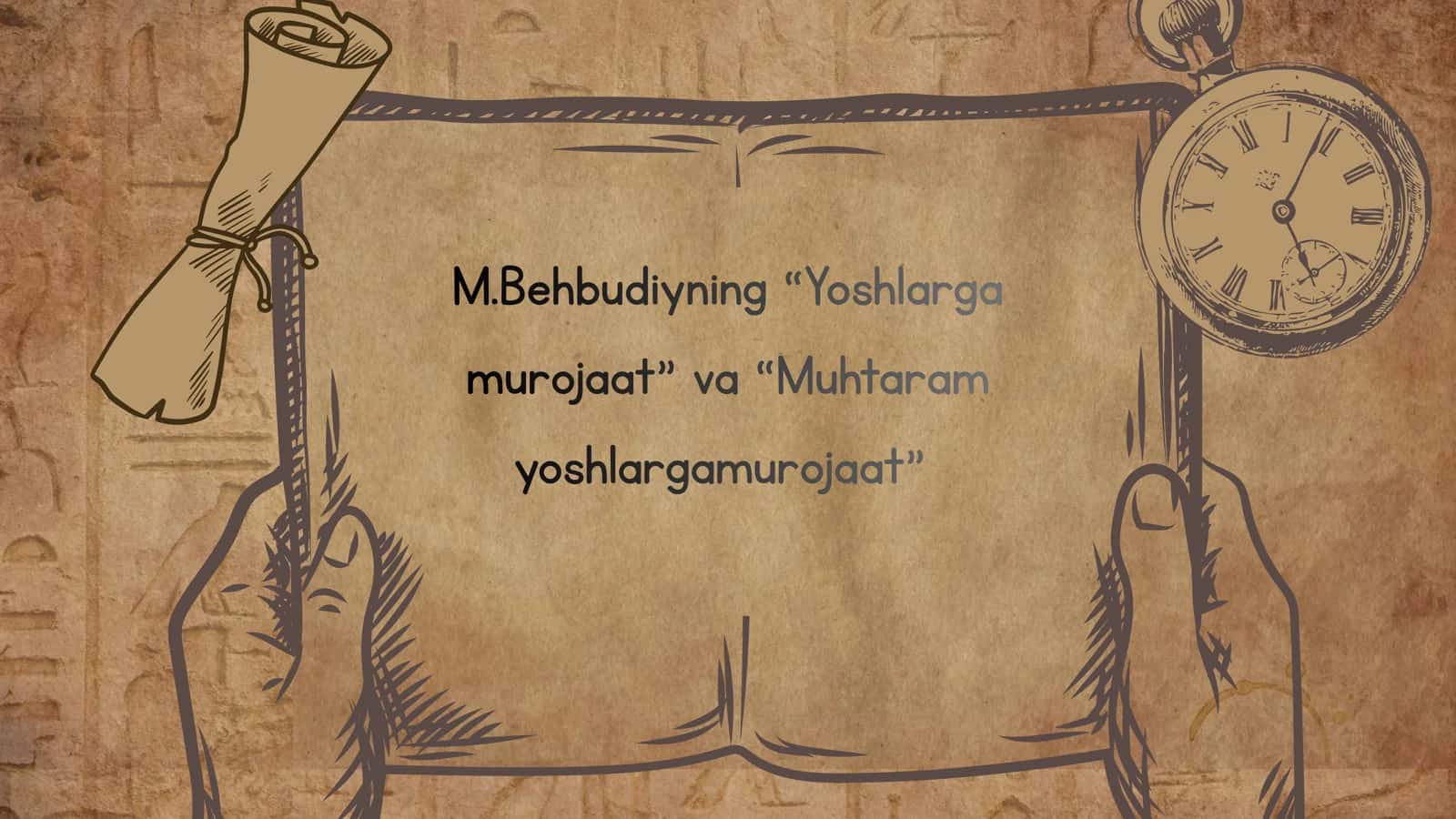 M.Behbudiyning “Yoshlarga murojaat” va “Muhtaram yoshlargamurojaat”