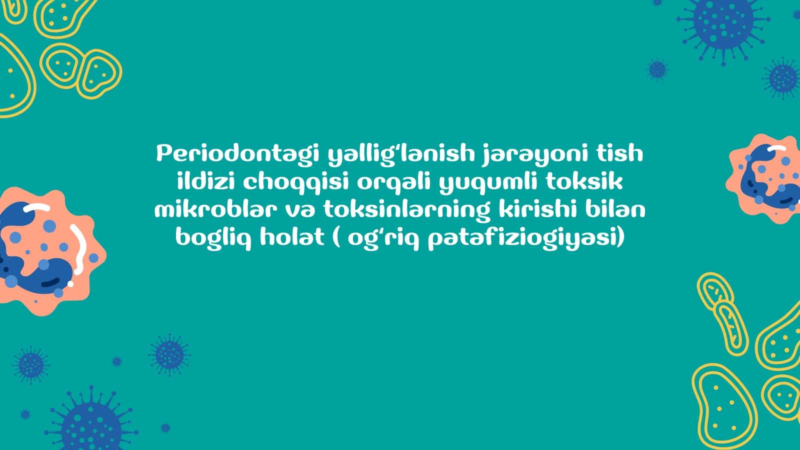 Periodontagi yalligʻlanish jarayoni tish ildizi choqqisi orqali yuqumli toksik mikroblar va toksinla