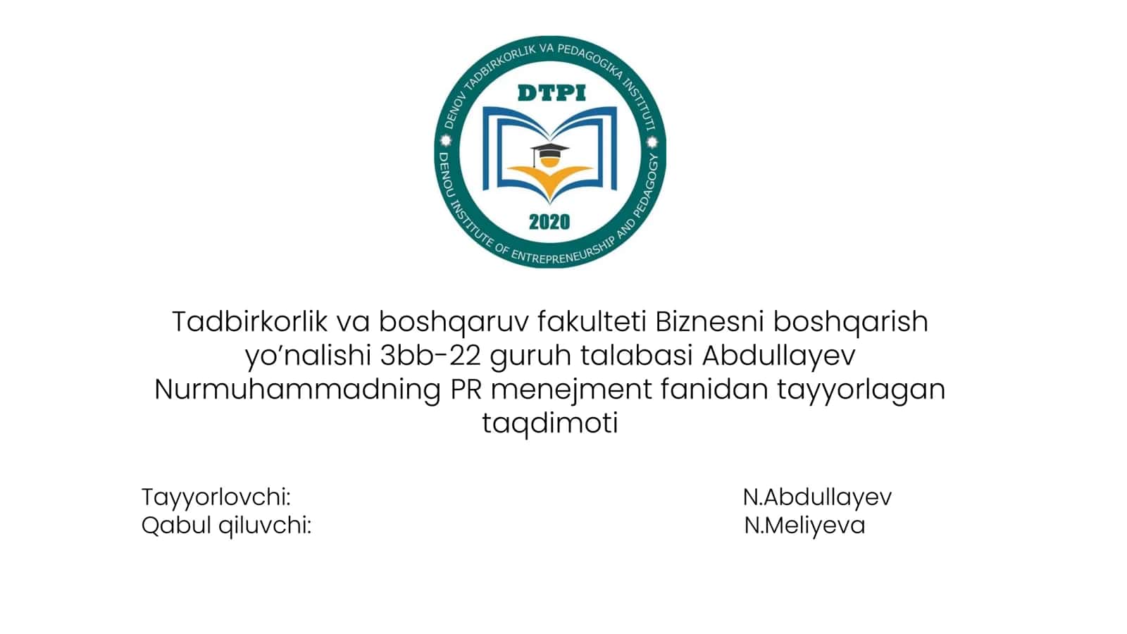 PR Menejment fanidan Abdullayev Nurmuhammadning tayyorlagan taqdimoti