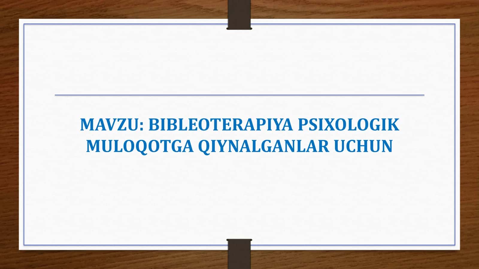 BIBLEOTERAPIYA PSIXOLOGIK MULOQOTGA QIYNALGANLAR UCHUN