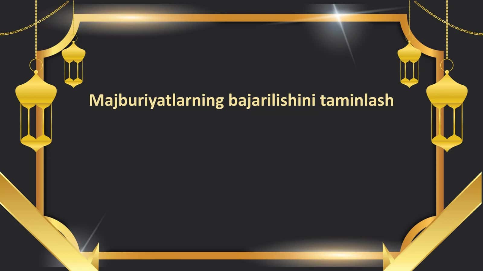 Majburiyatlarning bajarilishini taminlash