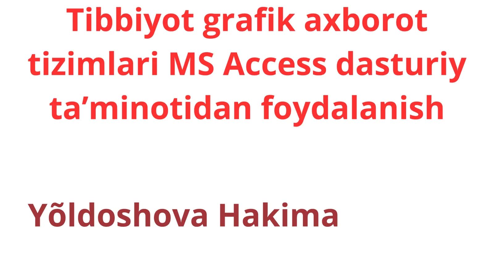 Tibbiyot grafik axborot tizimlari MS Access dasturiy taʼminotidan foydalanish