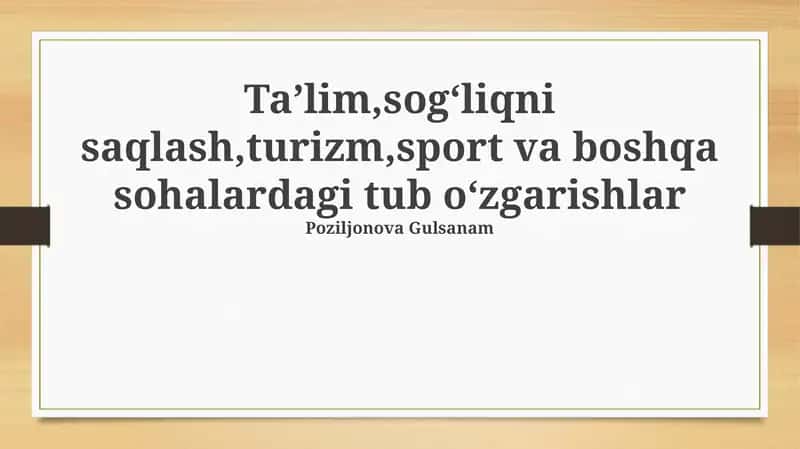 Ta'lim, sog'liqni saqlash, turizm, sport va boshqa sohalardagi tub o'zgarishlar