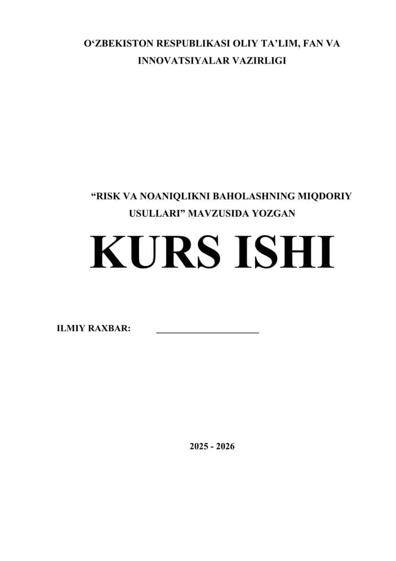 "RISK VA NOANIQLIKNI BAHOLASHNING MIQDORIY USULLARI" KURS ISHI