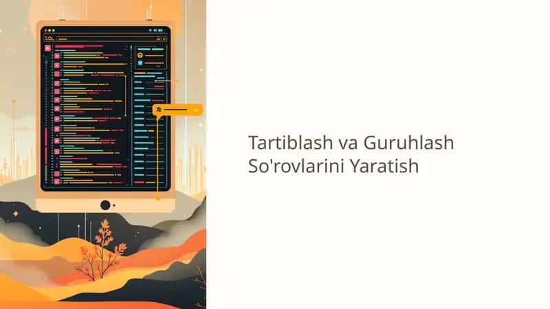 Tartiblash va Guruhlash
