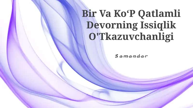 Yagona va Ko'p Qatlamli Devorning Issiqlik O'Tkazuvchanligi