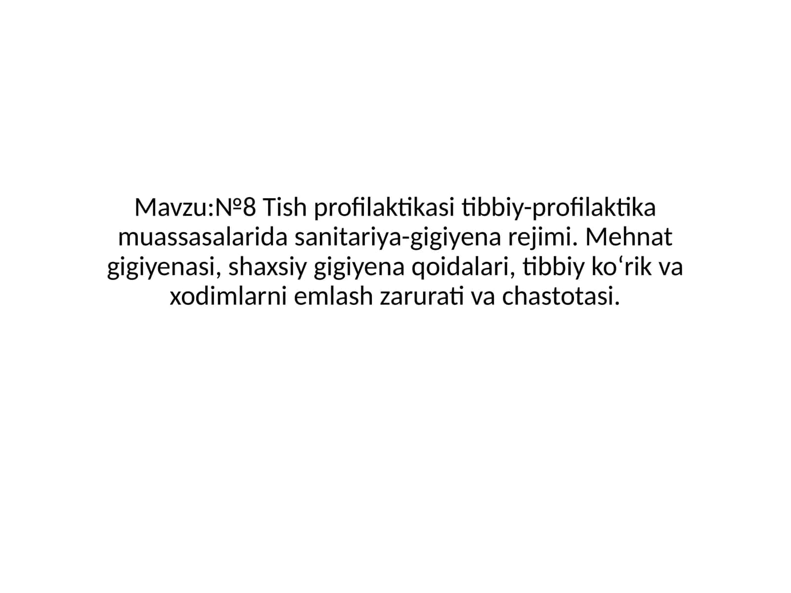 №8 Tish profilaktikasi tibbiy-profilaktik muassasalarda sanitariya-gigiyena rejimi. Mehnat gigiyenasi, shaxsiy gigiyena qoidalari, tibbiy ko‘rik va xodimlarni emlash zarurati va chastotasi