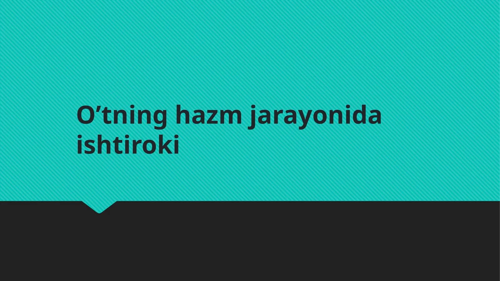 O’tning hazm jarayonida ishtiroki