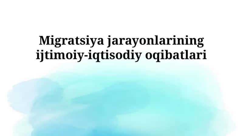 Migratsiya jarayonlarining ijtimoiy-iqtisodiy oqibatlari