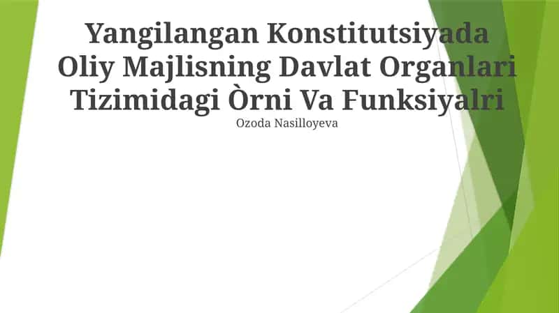 Yangilangan Konstitutsiyada Oliy Majlisning Davlat Organlari Tizimidagi Òrni Va Funksiyalri