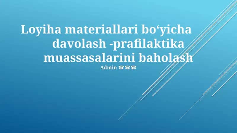 Loyiha materiallari boʻyicha davolash -prafilaktika muassasalarini baholash