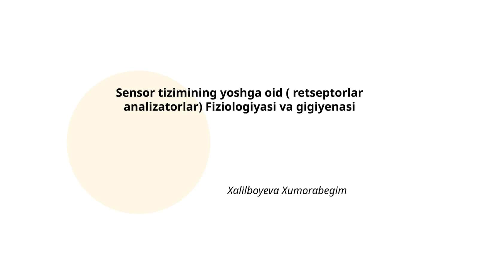 Sensor tizimining yoshga oid (retseptorlar analizatorlar) Fiziologiyasi va gigiyenasi